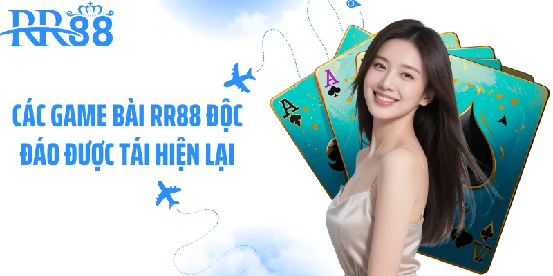 Các game bài RR88 độc đáo được tái hiện lại