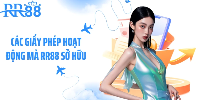 Các giấy phép hoạt động mà RR88 sở hữu