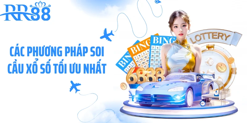 Các phương pháp soi cầu xổ số tối ưu nhất