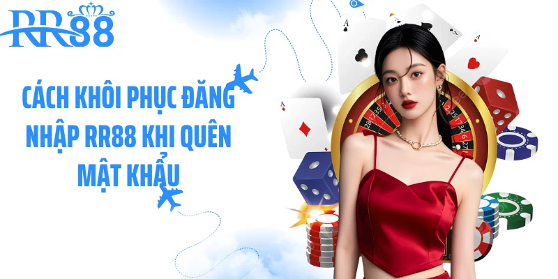 Cách khôi phục đăng nhập RR88 khi quên mật khẩu