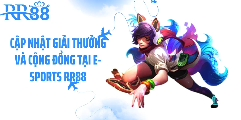 Cập nhật giải thưởng và cộng đồng tại E-sports RR88