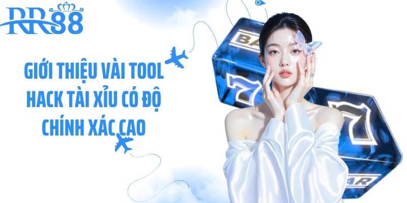 Giới thiệu vài tool hack tài xỉu có độ chính xác cao