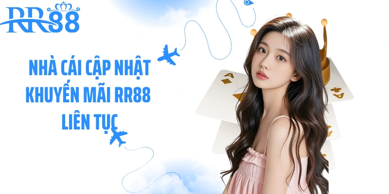 Nhà cái cập nhật khuyến mãi RR88 liên tục