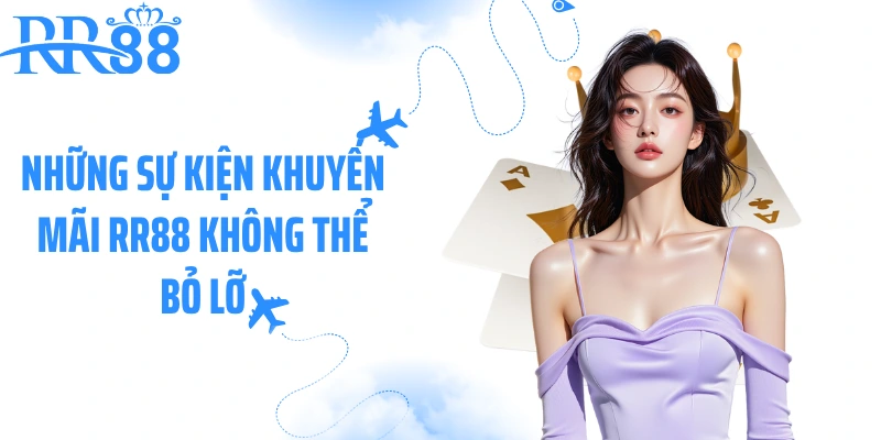 Những sự kiện khuyến mãi RR88 không thể bỏ lỡ