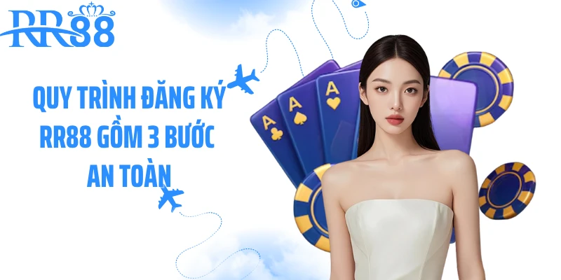 Quy trình đăng ký RR88 gồm 3 bước an toàn