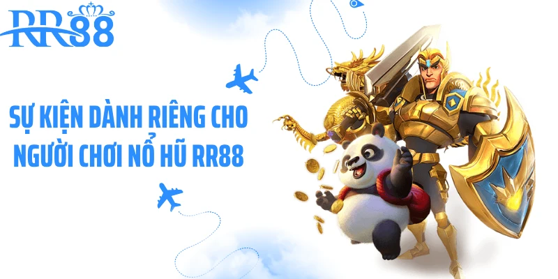 Sự kiện dành riêng cho người chơi nổ hũ RR88