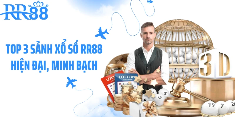 Top 3 sảnh xổ số RR88 hiện đại, minh bạch